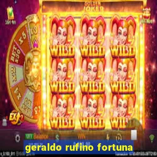 geraldo rufino fortuna